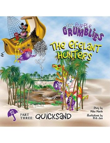 The Efelant Hunters Part Three: Quicksand
