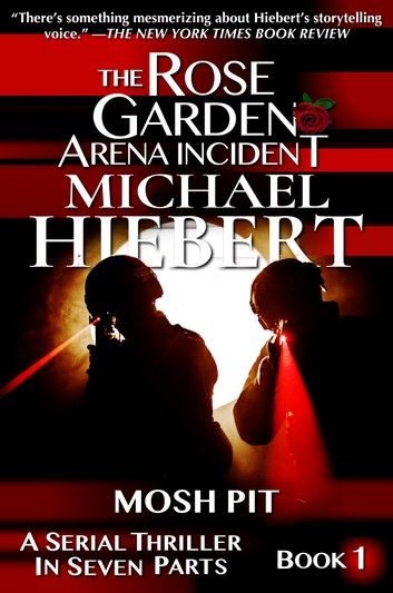 Mosh Pit (The Rose Garden Arena Incident. Book 1)