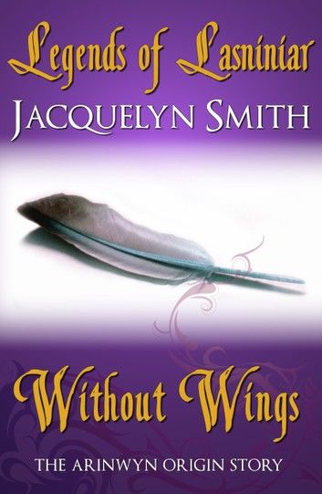 Without Wings: A Legends of Lasniniar Short