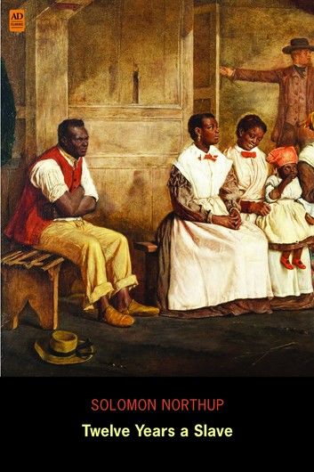 Twelve Years a Slave: Narrative of Solomon Northup