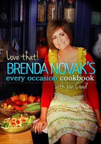 Love That! Brenda Novak’s Every Occasion Cookbook with Jan Coad: (All Proceeds to Diabetes Research)