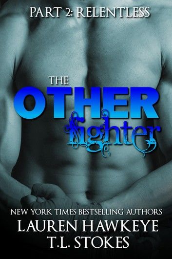 The Other Fighter Part 2: Relentless