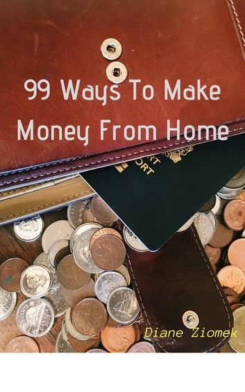 99 Ways to Make Money from Home