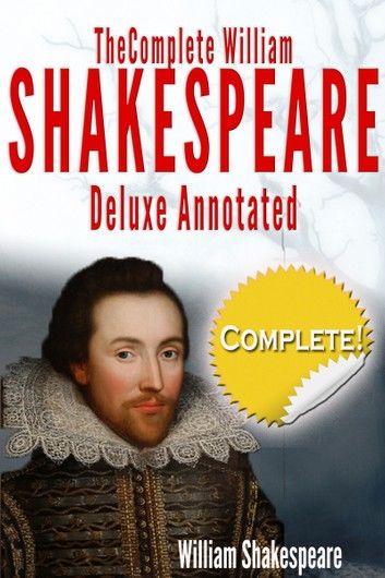 The Complete Works of William Shakespeare Deluxe Annotated