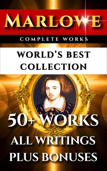 Christopher Marlowe Complete Works – World’s Best Collection