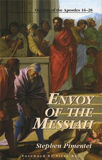 Envoy of the Messiah: On Acts of the Apostles 16-28