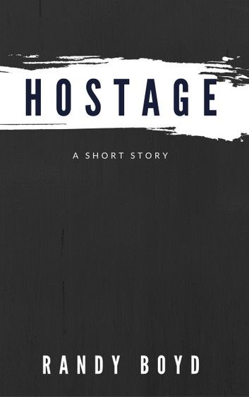 Hostage: A Short Story