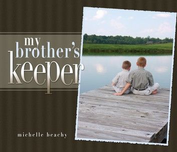 My Brother’s Keeper