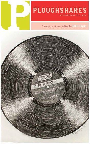 Ploughshares Spring 2012 Guest-Edited by Nick Flynn