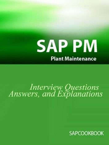 Sap Pm Interview Questions, Answers, And Explanations