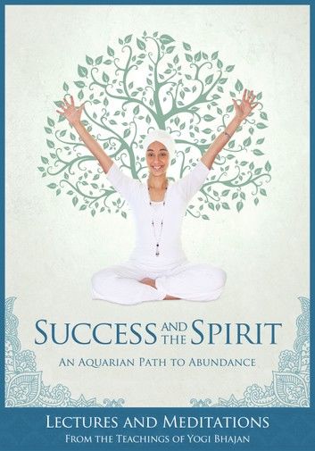 Success and The Spirit: An Aquarian Path to Abundance