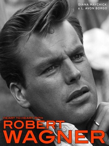 Heart to Heart With Robert Wagner