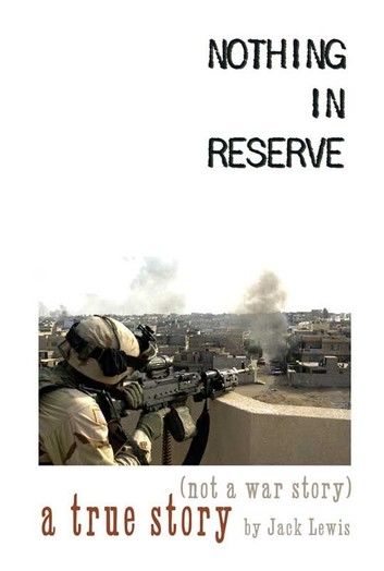 Nothing In Reserve: true stories, not war stories