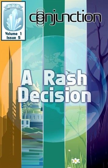 Conjunction: A Rash Decision
