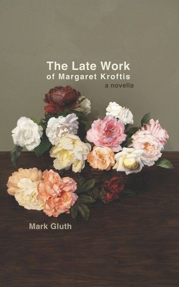 The Late Work of Margaret Kroftis