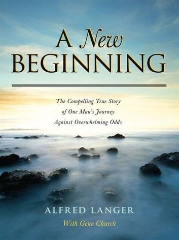 A New Beginning - The Compelling True Story Of One Man\