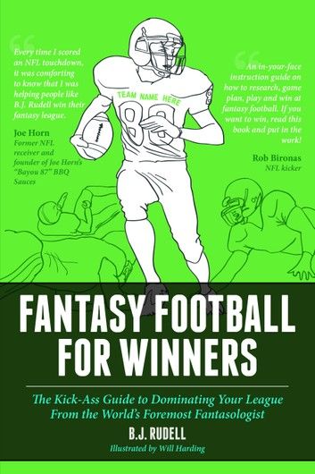 Fantasy Football for Winners: The Kick-Ass Guide to Dominating Your League From the World’’s Foremost Fantasologist