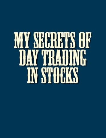My secrets of day trading in Stocks