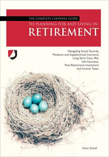 The Complete Cardinal Guide to Planning For and Living in Retirement