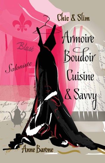 Chic & Slim Armoire Boudoir Cuisine & Savvy