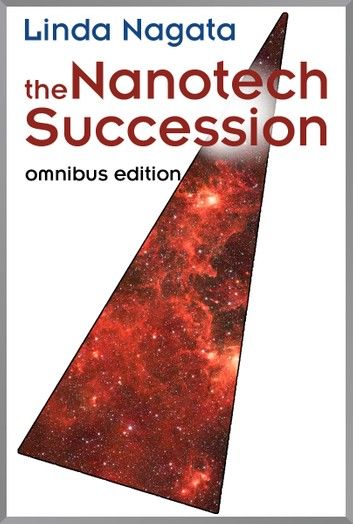 The Nanotech Succession Omnibus Edition