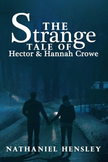 The Strange Tale of Hector and Hannah Crowe