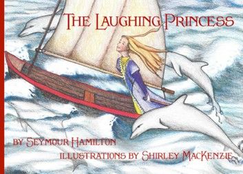 The Laughing Princess (Illustrated)