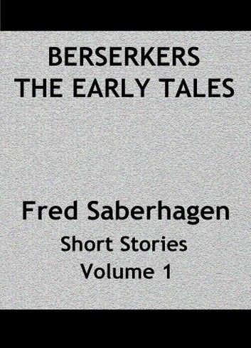 Berserkers The Early Tales