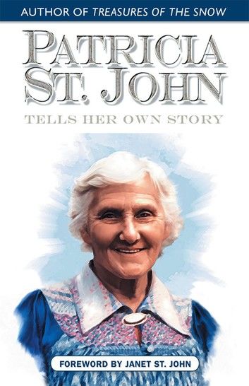 Patricia St. John Tells Her Own Story