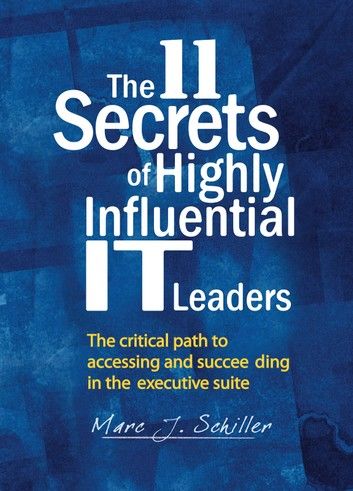 The 11 Secrets of Highly Influential IT Leaders