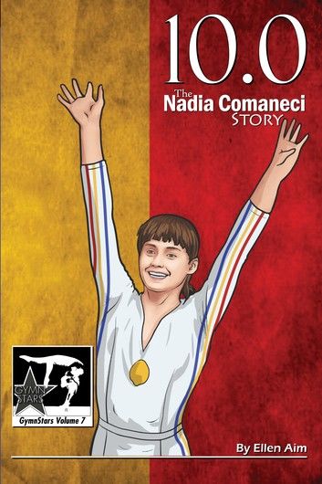 10.0: The Nadia Comaneci Story