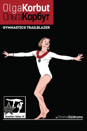 Olga Korbut: Gymnastics Trailblazer