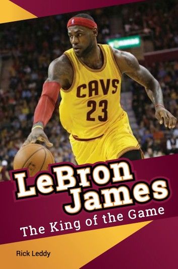 LeBron James - The King of the Game