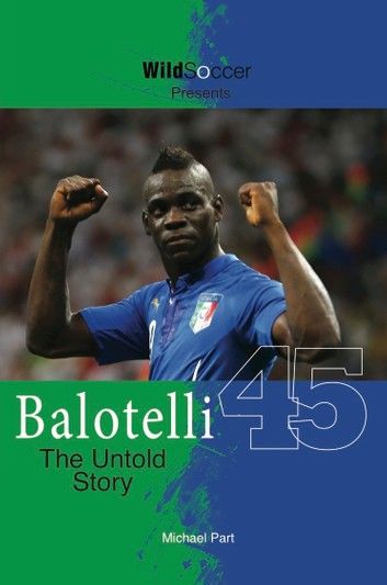 Balotelli - The Untold Story