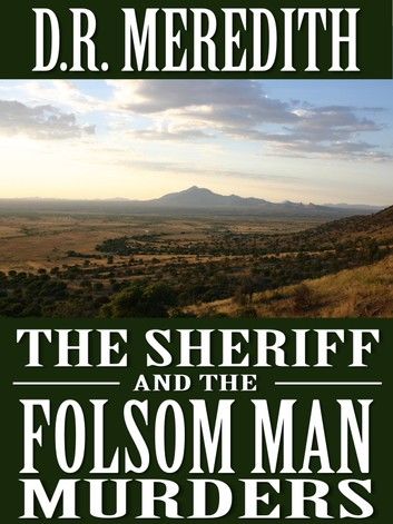 The Sheriff and the Folsom Man Murders