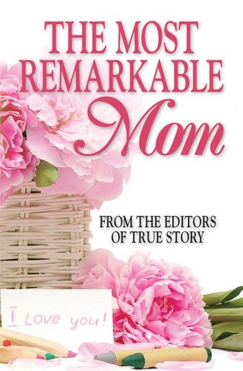 The Most Remarkable Mom