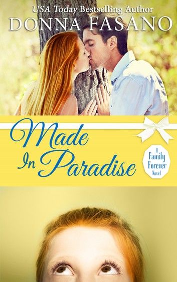 Made In Paradise (A Family Forever, Book 2)