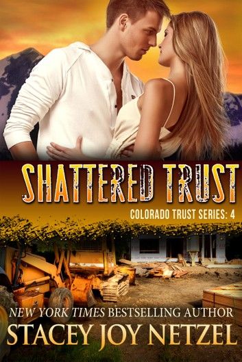 Shattered Trust (Colorado Trust Series - 4)