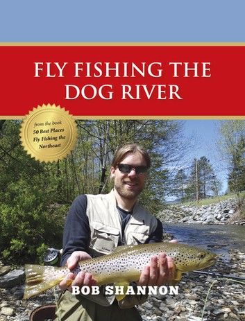 Fly Fishing the Dog River