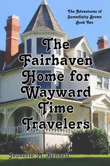 The Fairhaven Home for Wayward Time Travelers