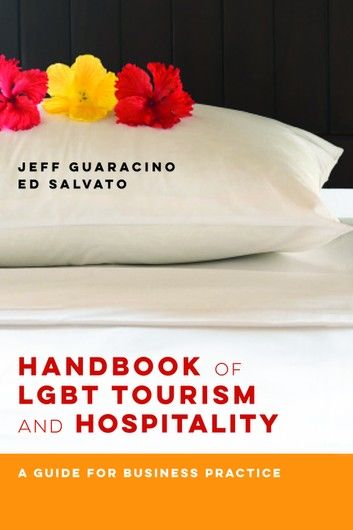 Handbook of LGBT Tourism and Hospitality