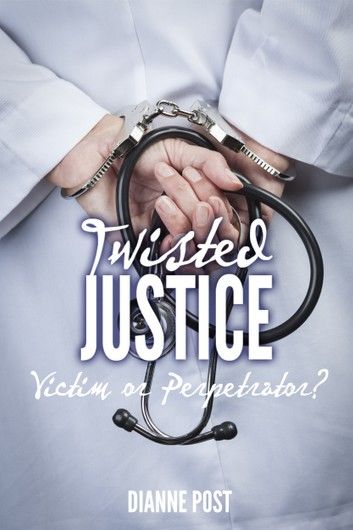 Twisted Justice: Victim or Perpetrator?