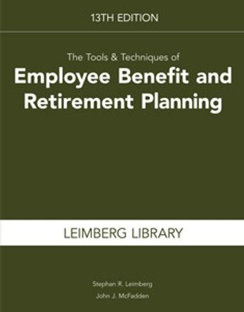 The Tools & Techniques of Employee Benefit and Retirement Planning