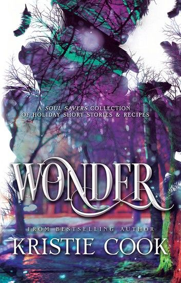 Wonder: A Soul Savers Collection of Holiday Short Stories & Recipes