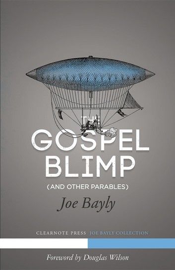 The Gospel Blimp (and Other Parables)