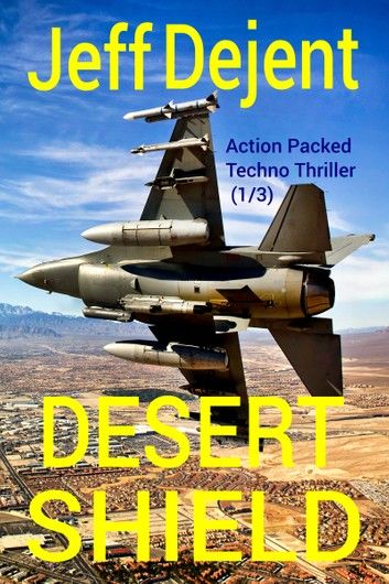 Desert Shield Action Packed Techno Thriller (1/3)