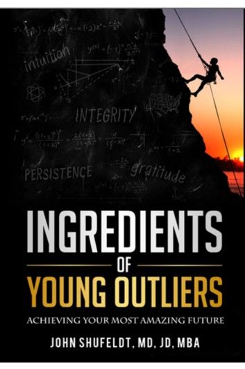 Ingredients of Young Outliers: Achieving Your Most Amazing Future