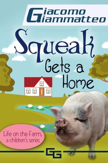 Squeak Gets a Home, Life on the Farm for Kids, IV