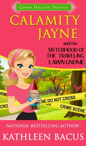 Calamity Jayne and the Sisterhood of the Traveling Lawn Gnome (Calamity Jayne book #8)