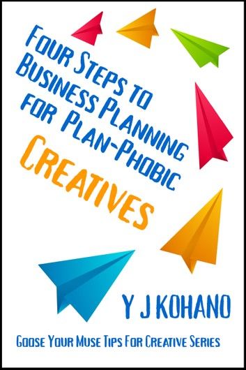 Four Steps to Business Planning for the Plan-Phobic Creative